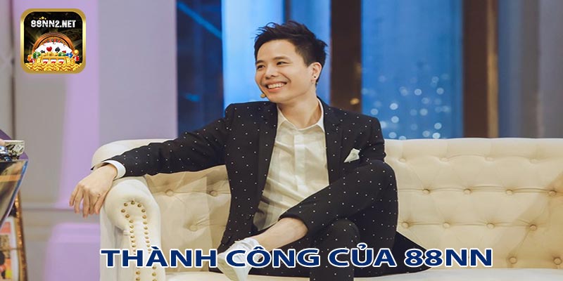 Thành công  của 88NN dưới sự lãnh đạo của Trịnh Thăng Bình