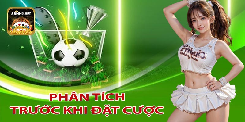 Phân tích kèo châu Á trước khi đặt cược