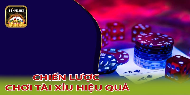 Chiến lược chơi tài xỉu hiệu quả dành cho anh em tân thủ