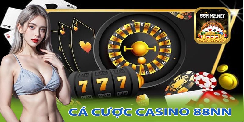 Hướng dẫn tham gia cá cược tại casino 88NN